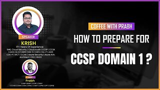 How to prepare for CCSP Domain 1 | Coffee With Prabh