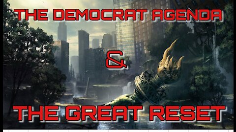 EP 09- The Democrat Agenda & The Great Reset