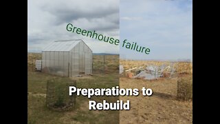 Greenhouse failure & Prep to Rebuild
