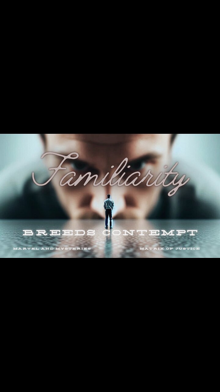 familiarity-breeds-content