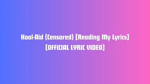 [E] MATT | Kool-Aid (Censored) - Reading My Lyrics | [OFFICIAL LYRIC VIDEO]