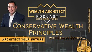 EP 075 - Conservative Wealth Principles with Carlos Cortez