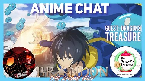 Anime Guy Presents: Anime Chat #17 with @TheDragonsTreasure