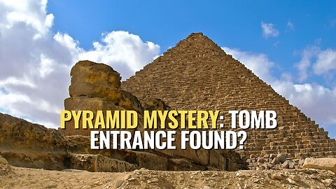 Pyramid Mystery: Tomb Entrance Found?