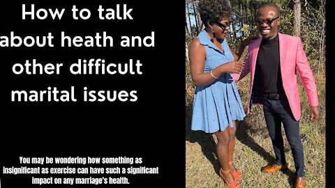 How to talk about heath and other difficult marital issues