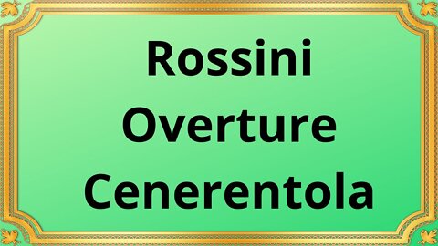 Rossini Overture Cenerentola