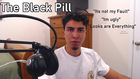 Black Pill: The Victim Mentality