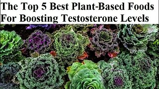 The Top 5 Best Plant Based Foods For Boosting Testosterone Levels