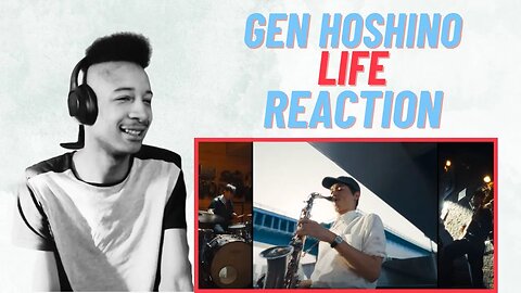 Gen Hoshino – Life || REACTION!!