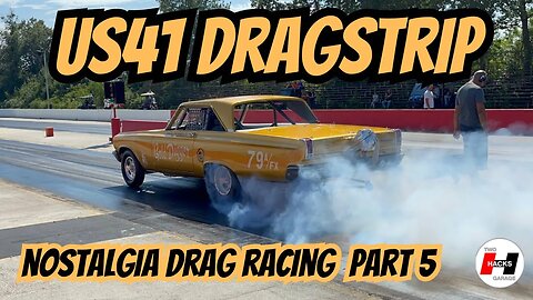 Nostalgia Drag Racing - US 41 Dragstrip - Part 5 #racing