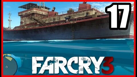 Far Cry 3 - Part 17 - Getting into this Boat Was a BEEEEEOCH!