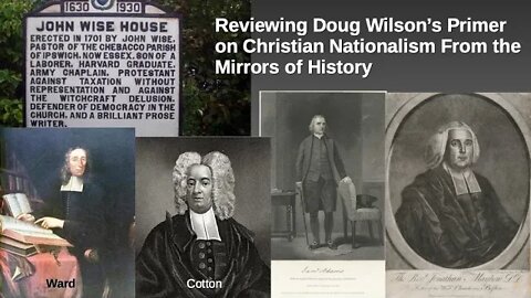 Episode 366: Reviewing Doug Wilson’s Primer on Christian Nationalism From the Mirrors of History