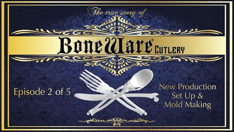 Episode 2 of the BoneWare Cutlery Story - Finishing the molds and full injection molding production