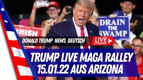 Samstag den 15.01.2022 Live aus Arizona - Trump MAGGA Ralley.