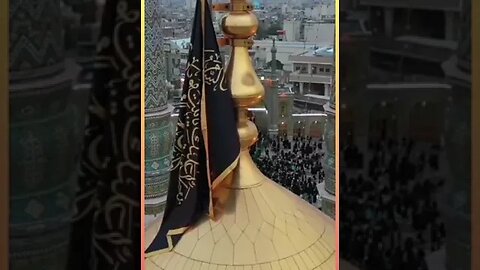 THE Black flag of mourning is hoisted at HOLY SHRINE OF IMAM RAZA A.S MASHAD IRAN