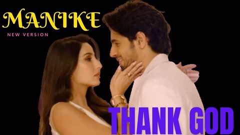 Manike:Thank God | Nora Fatehi, Sidharth M | Tanishk,Yohani,Jubin,Surya R | Rashmi Virag | New Song