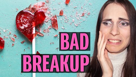 Bad Breakup? How to Heal
