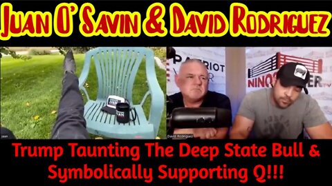 Juan O' Savin & David Rodriguez: Trump Taunting The Deep State Bull & Symbolically Supporting Q