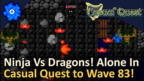 Ninja vs Dragons! Alone to Wave 83! Casual Quest! Tyruswoo Gaming