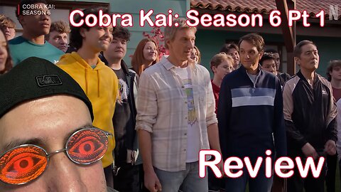 Cobra Kai Season 6 Pt 1 Review