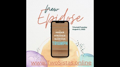 08.02.22 - TwoSistas - TriumphTuesday