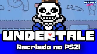 Undertale recriado do zero no PS2! Ta ficando incrível!