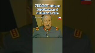 PINOCHET LEYENDA CUENTA DETALLES DE ATENTADO DE 1986 POR EL FMPR MUERTE ESCOLTAS POLITICOS SABÍAN