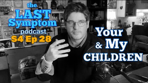 S4 Ep 28: Your & My CHILDREN