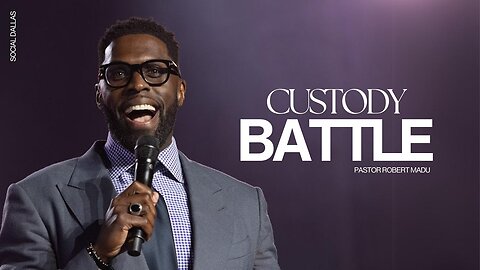 Custody Battle - Robert Madu