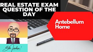 Antebellum style home, verified question -- Daily real estate practice exam question