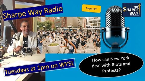 Sharpe Way Radio: How can NYC handle riots & protests? WYSL Radio at 1pm
