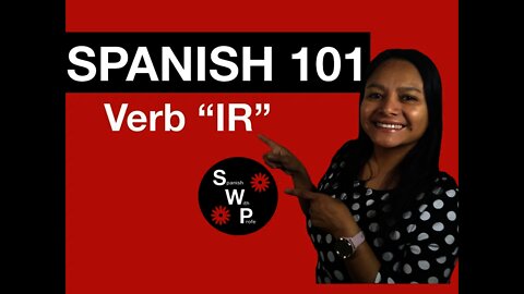 Spanish 101 - Learn the Spanish Verb IR To Go for Beginners - Spanish With Profe