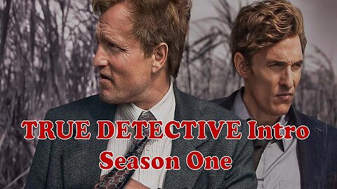 True Detective TV Series Intro (Season One)