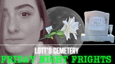Lott’s Cemetery #fridaynightfrights