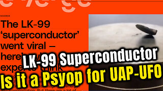 👽Game Changing Discovery LK-99 Superconductor or Excuse for more future UAP and UFO sighting🛸