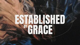 Established by Grace | Ps. Ebo Esguerra | New Life The Fort