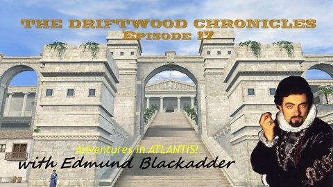 The Driftwood Chronicles: Episode 17