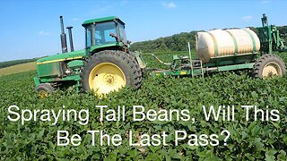 Spraying Tall Beans, Will This be the Last Pass?