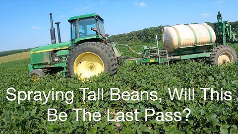 Spraying Tall Beans, Will This be the Last Pass?
