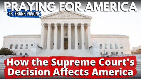 Praying for America | One Of the Most Important SCOTUS Decisions in History | August 2nd, 2022