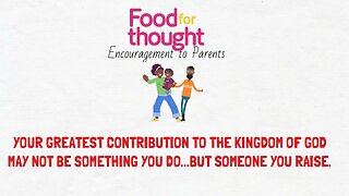 Food for Thought for Parents , short video