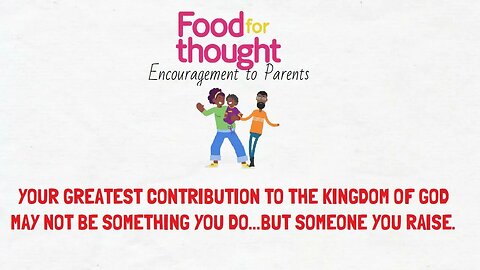 Food for Thought for Parents , short video