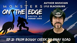 Monsters on the Edge #21 From Boggy Creek to Bray Road with guest Lyle Blackburn