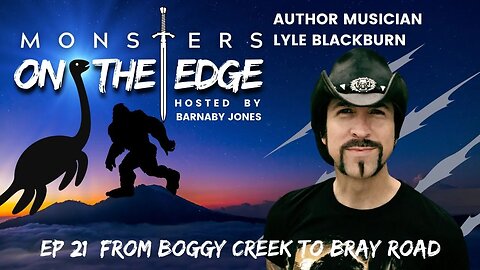 Monsters on the Edge #21 From Boggy Creek to Bray Road with guest Lyle Blackburn