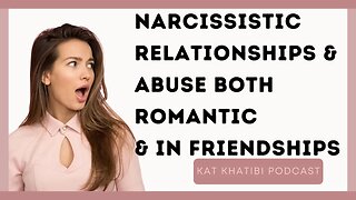 Narcissistic Abuse in Relationships and Toxic Friendships