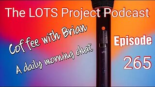 Coffee with Brian, A daily morning Chat #podcast #daily #thelotsproject #nomad #Fulltimerv