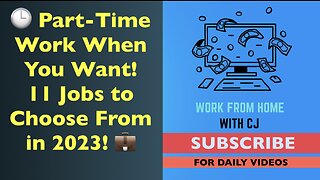 🕒 Part Time Work When You Want! - 11 Jobs to Choose From in 2023! 💼 | Work From Home with CJ