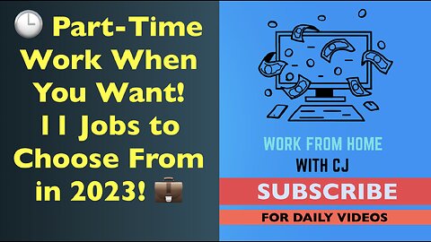 🕒 Part Time Work When You Want! - 11 Jobs to Choose From in 2023! 💼 | Work From Home with CJ