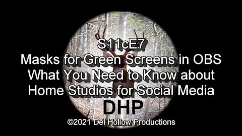S11cE7 - Masks for Green Screens in OBS - What You Need to Know about Home Studios for Social Media