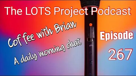 Coffee with Brian, A daily morning Chat #podcast #daily #thelotsproject #nomad #Fulltimerv